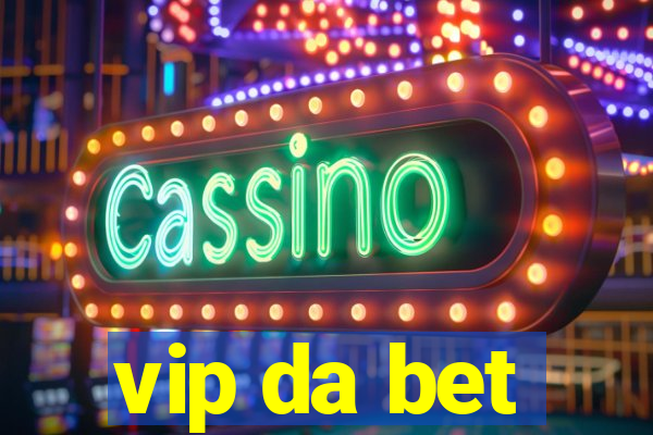 vip da bet